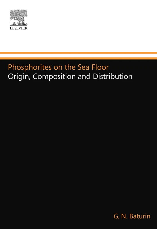 Phosphorites on the Sea Floor: Origin, Composition and Distribution