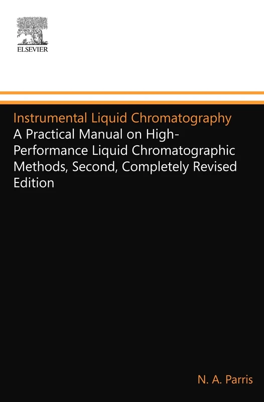 Instrumental Liquid Chromatography: A Practical Manual on High-Performance Liquid Chromatographic Methods, Second, Completely Revised Edition