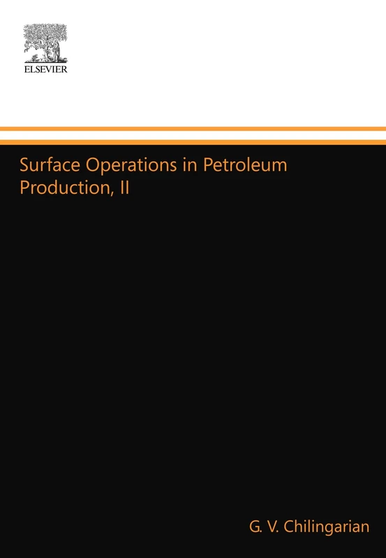 Surface Operations in Petroleum Production, II