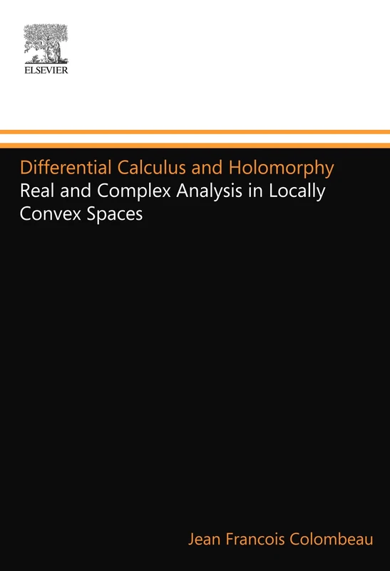 Differential Calculus and Holomorphy: Real and Complex Analysis in Locally Convex Spaces