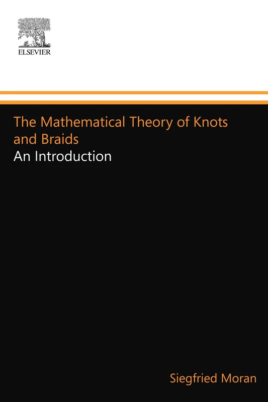 North Holland - The Mathematical Theory of Knots and Braids