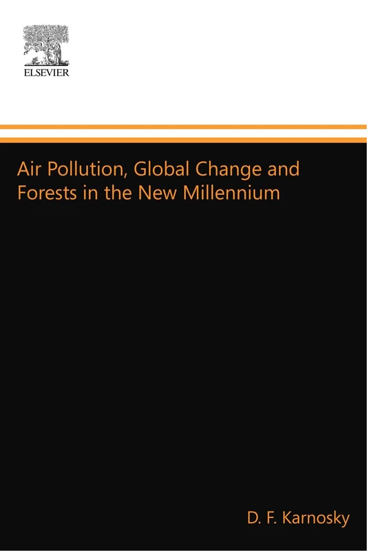 Air Pollution, Global Change and Forests in the New Millennium