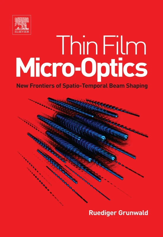Thin Film Micro-Optics: New Frontiers of Spatio-Temporal Beam Shaping