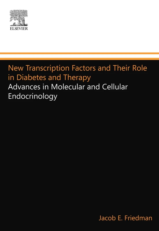 New Transcription Factors and Their Role in Diabetes and Therapy: Advances in Molecular and Cellular Endocrinology - Image 1