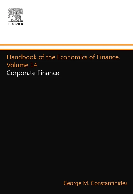 Handbook of the Economics of Finance, Volume 14: Corporate Finance