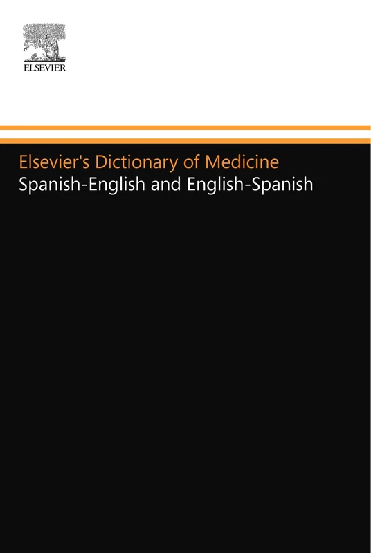 Elsevier's Dictionary of Medicine: Spanish-English and English-Spanish