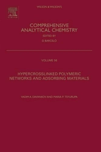 Hypercrosslinked Polymeric Networks and Adsorbing Materials: Synthesis, Properties, Structure, and Applications