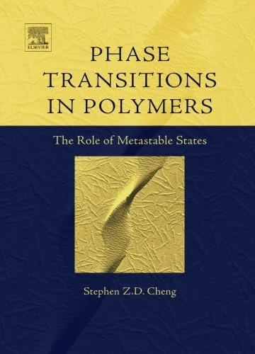 Elsevier Phase Transitions in Polymers - Metastable States