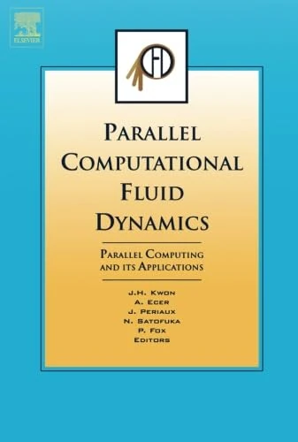 Parallel Computational Fluid Dynamics: Parallel Computing and its Applications