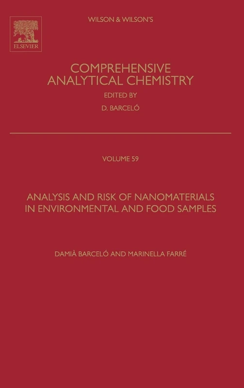 Analysis and Risk of Nanomaterials in Environmental and Food Samples (Volume 59) (Comprehensive Analytical Chemistry, Volume 59)