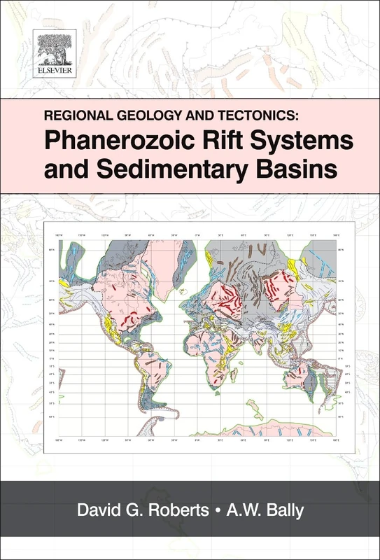 Regional Geology and Tectonics: Phanerozoic Rift Systems and Sedimentary Basins: Volume 2: Phanerozoic Rift Systems and Sedimentary Basins: 1B