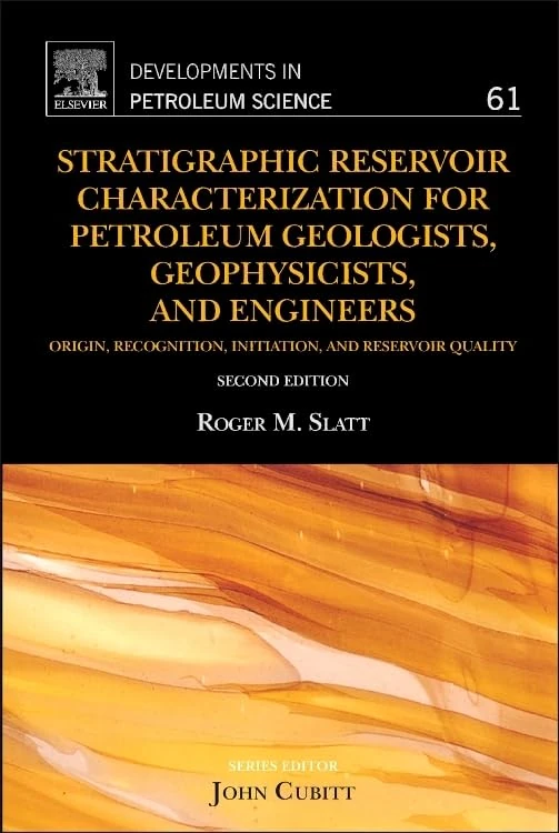 Stratigraphic Reservoir Characterization for Petroleum Geologists, Geophysicists, and Engineers: Volume 61 (Developments in Petroleum Science, Volume 61)