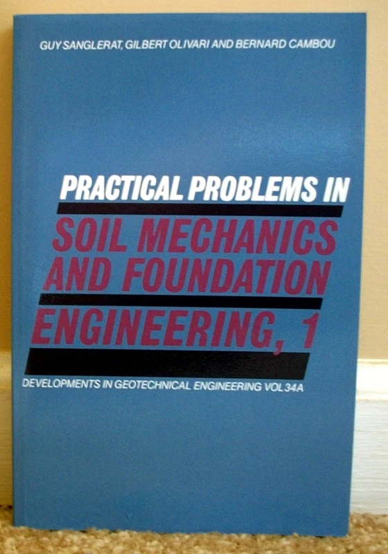Practical Problems in Soil Mechanics and Foundation Engineering, 1 Developments in Geotechnical Engineering, Volume 34A - Image 1