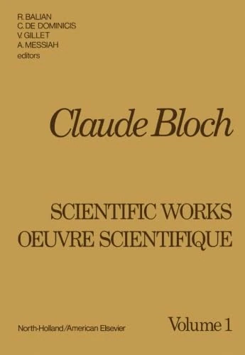 Claude Bloch Volume 1: Scientific Works Oeuvre Scientifique