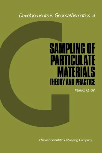 Sampling of Particulate Materials Theory and Practice