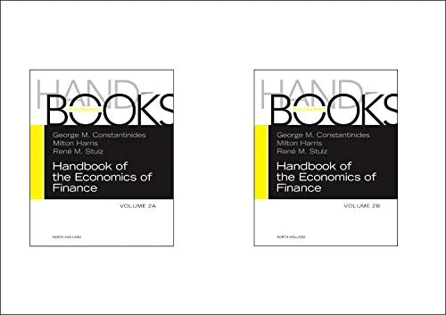 Handbook of the Economics of Finance SET: Corporate Finance and Asset Pricing: Volume 2A-2B (Handbook of the Economics of Finance, Volume 2A-2B)