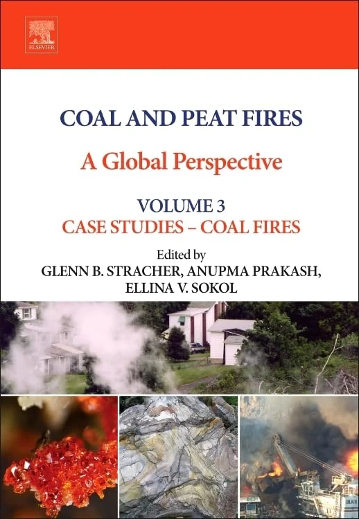 Coal and Peat Fires: A Global Perspective: Case Studies Coal Fires Volume 3: Volume 3: Case Studies – Coal Fires