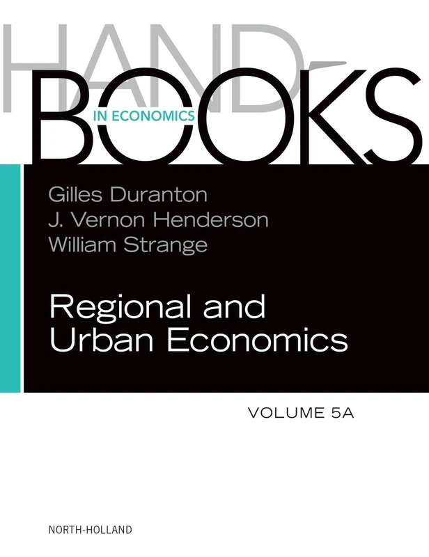 Handbook of Regional and Urban Economics: Volume 5: 5A
