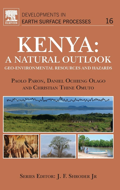 Kenya: A Natural Outlook: Methods and Applications: 16 (Developments in Earth Surface Processes): Geo-Environmental Resources and Hazards: Volume 16