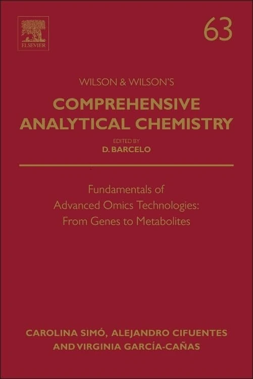 Fundamentals of Advanced Omics Technologies: from Genes to Metabolites (Comprehensive Analytical Chemistry): Volume 63