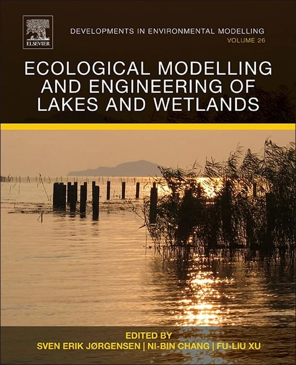 Ecological Modelling and Engineering of Lakes and Wetlands (Developments in Environmental Modelling): Volume 26