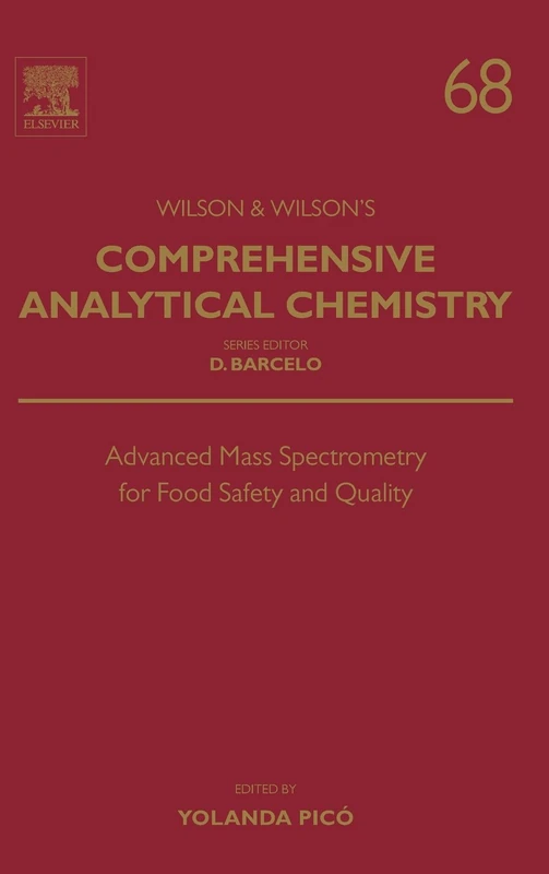 Advanced Mass Spectrometry for Food Safety and Quality (Comprehensive Analytical Chemistry): Volume 68
