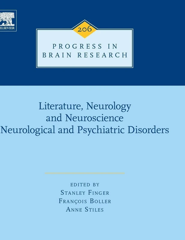 Literature, Neurology, and Neuroscience: Neurological and Psychiatric Disorders (Volume 206) (Progress in Brain Research, Volume 206)