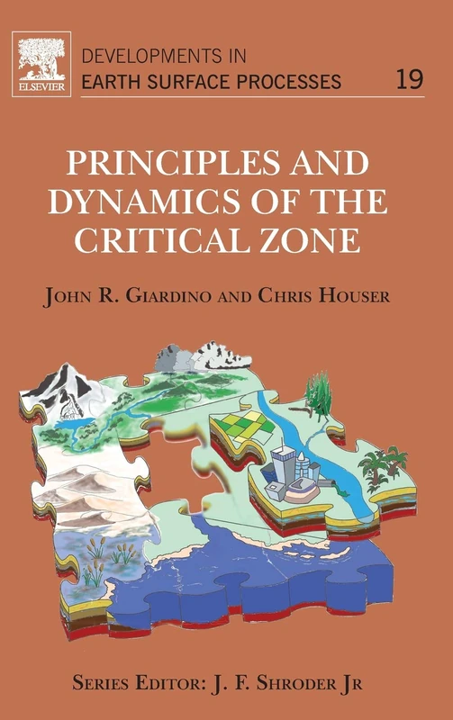 Principles and Dynamics of the Critical Zone: 16 (Developments in Earth Surface Processes): Volume 19