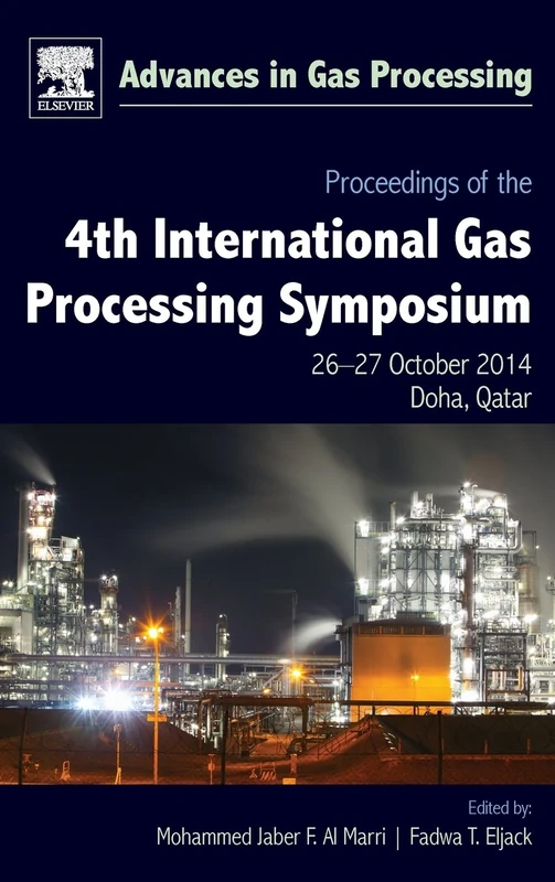 Proceedings of the 4th International Gas Processing Symposium: Qatar, October 2014 (Advances in Gas Processing): Volume 4