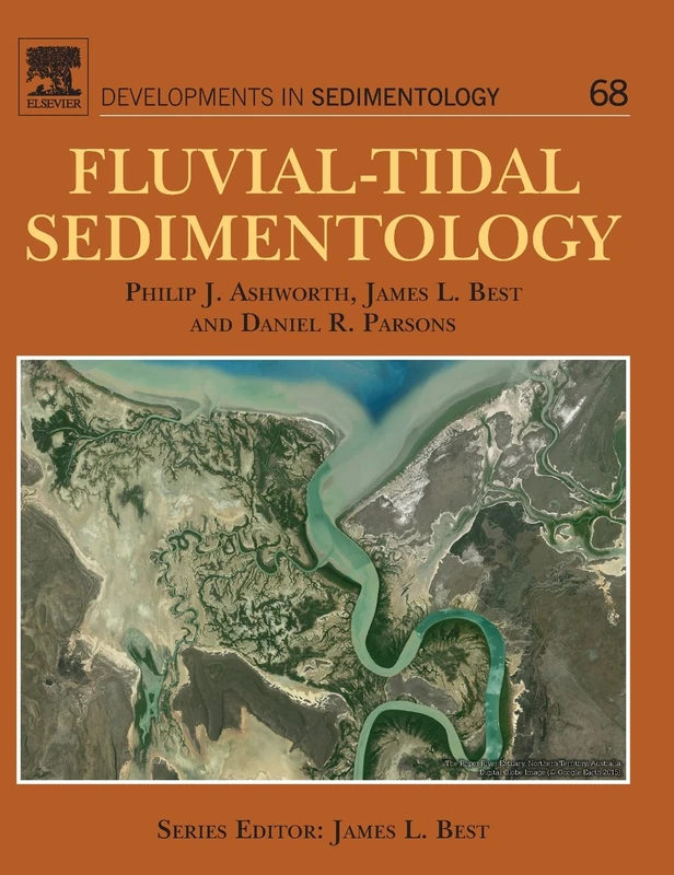 Fluvial-Tidal Sedimentology (Developments in Sedimentology): Volume 68