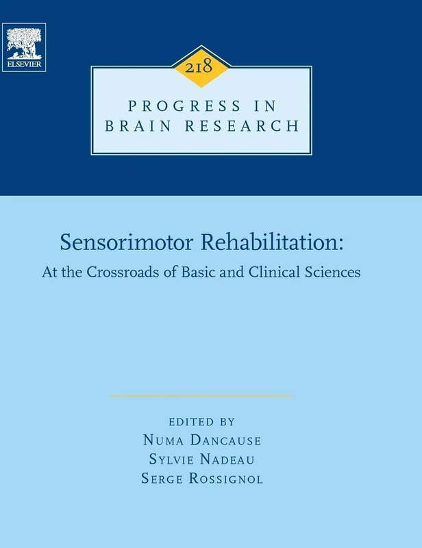 Sensorimotor Rehabilitation: At the Crossroads of Basic and Clinical Sciences (Progress in Brain Research): Volume 218