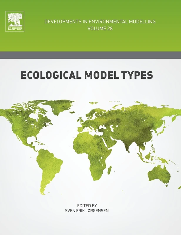 Ecological Model Types: Volume 28 (Developments in Environmental Modelling, Volume 28)
