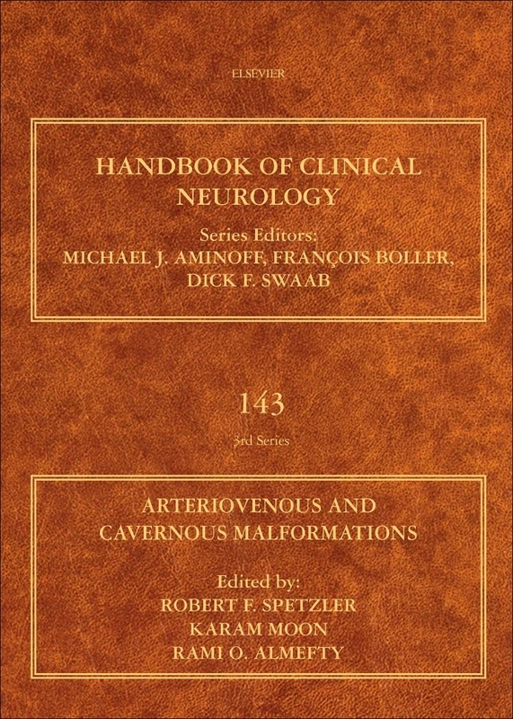 Arteriovenous and Cavernous Malformations (Volume 143) (Handbook of Clinical Neurology, Volume 143)