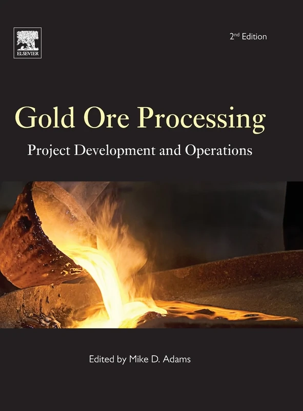 Gold Ore Processing: Project Development and Operations (Developments in Mineral Processing): Volume 15