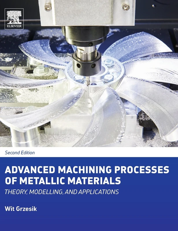 Advanced Machining Processes of Metallic Materials: Theory, Modelling and Applications