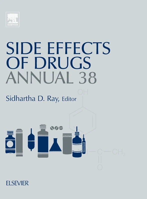 Side Effects of Drugs Annual: A Worldwide Yearly Survey of New Data in Adverse Drug Reactions (Volume 38) (Side Effects of Drugs Annual, Volume 38)
