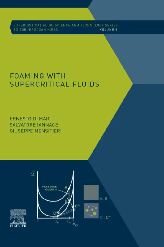 Foaming with Supercritical Fluids: Volume 9 (Supercritical Fluid Science and Technology, Volume 9)