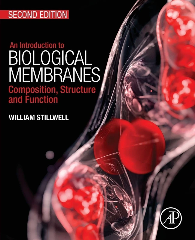 An Introduction to Biological Membranes: Composition, Structure and Function