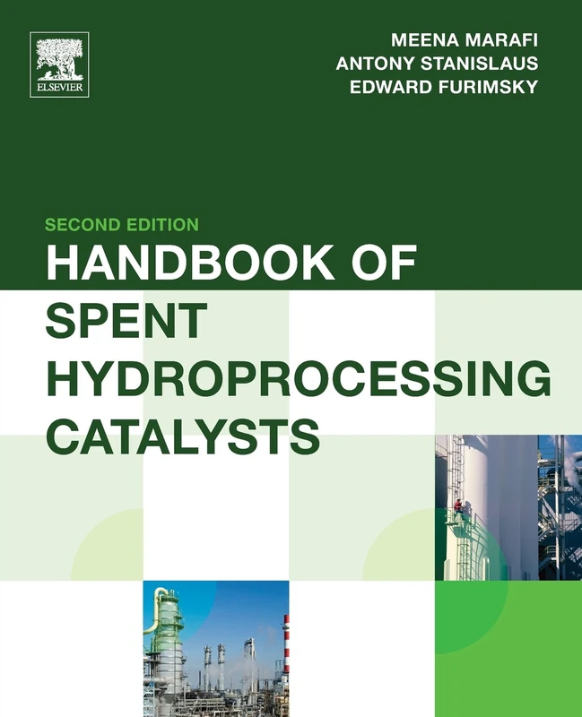 Handbook of Spent Hydroprocessing Catalysts: Regeneration, Rejuvenation, Reclamation, Environment and Safety