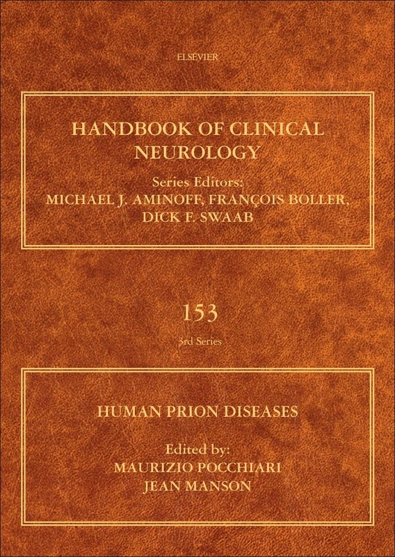 Human Prion Diseases (Volume 153) (Handbook of Clinical Neurology, Volume 153)