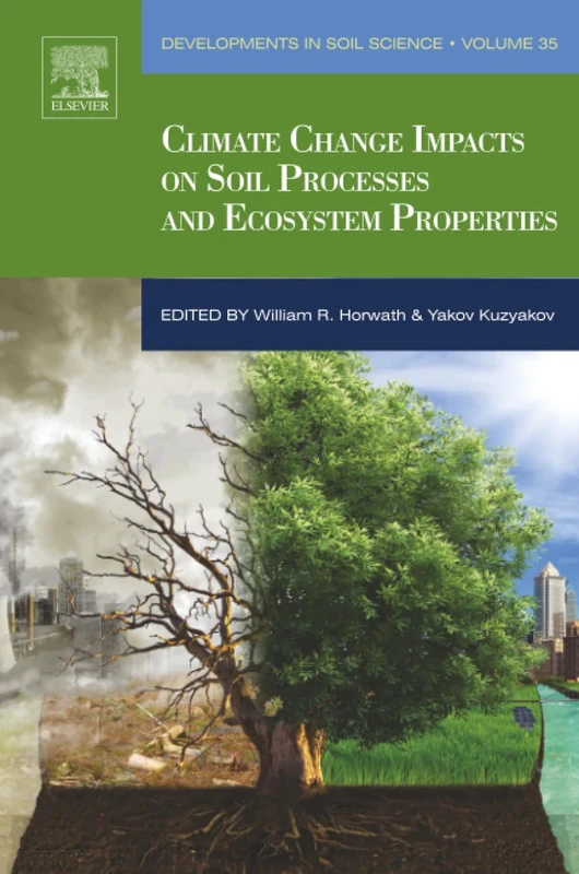 Climate Change Impacts on Soil Processes and Ecosystem Properties: Volume 35 (Developments in Soil Science, Volume 35)
