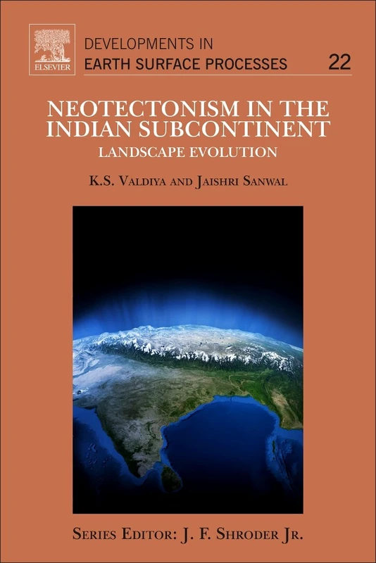 Neotectonism in the Indian Subcontinent: Landscape Evolution: Volume 22 (Developments in Earth Surface Processes, Volume 22) - Image 1
