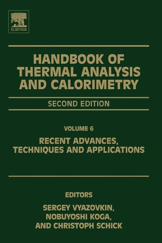 Handbook of Thermal Analysis and Calorimetry: Recent Advances, Techniques and Applications (Volume 6) (Handbook of Thermal Analysis and Calorimetry, Volume 6)