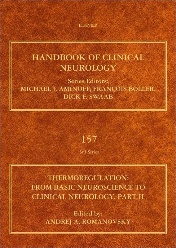 Thermoregulation Part II: From Basic Neuroscience to Clinical Neurology (Volume 157) (Handbook of Clinical Neurology, Volume 157)