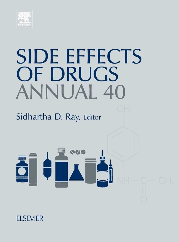Side Effects of Drugs Annual: A Worldwide Yearly Survey of New Data in Adverse Drug Reactions (Volume 40) (Side Effects of Drugs Annual, Volume 40)