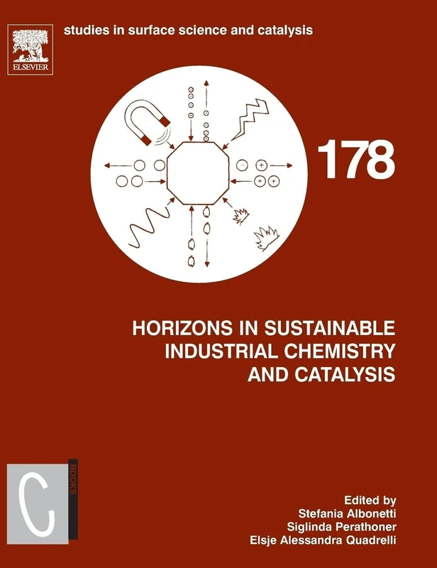 Horizons in Sustainable Industrial Chemistry and Catalysis (Volume 178) (Studies in Surface Science and Catalysis, Volume 178)