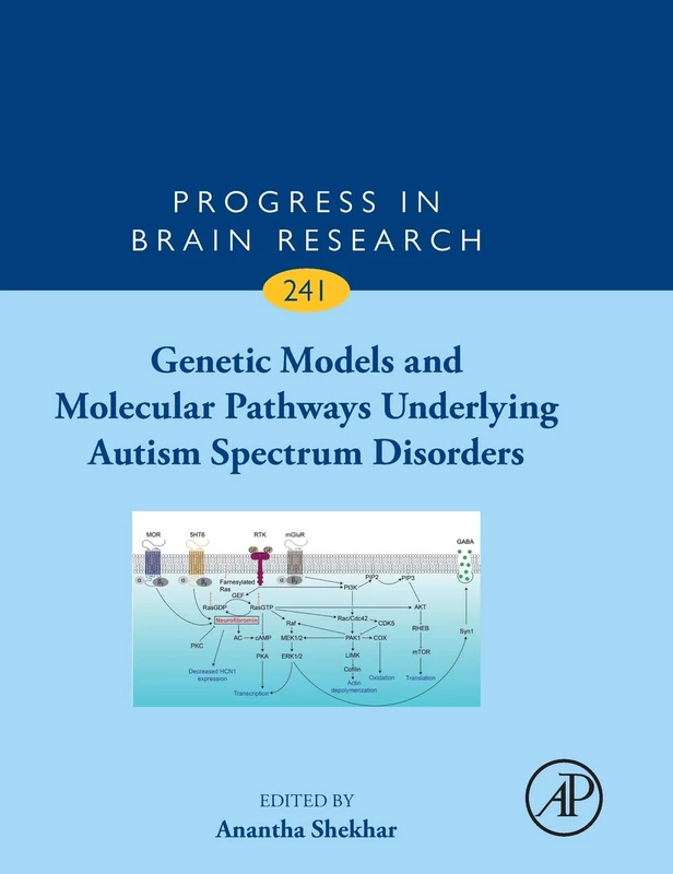 Genetic Models and Molecular Pathways Underlying Autism Spectrum Disorders (Volume 241) (Progress in Brain Research, Volume 241)