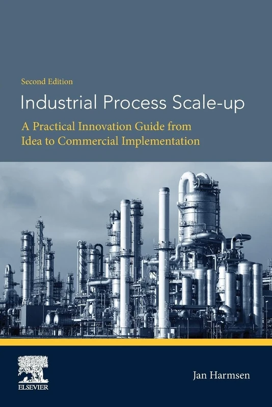Industrial Process Scale-up: A Practical Innovation Guide from Idea to Commercial Implementation