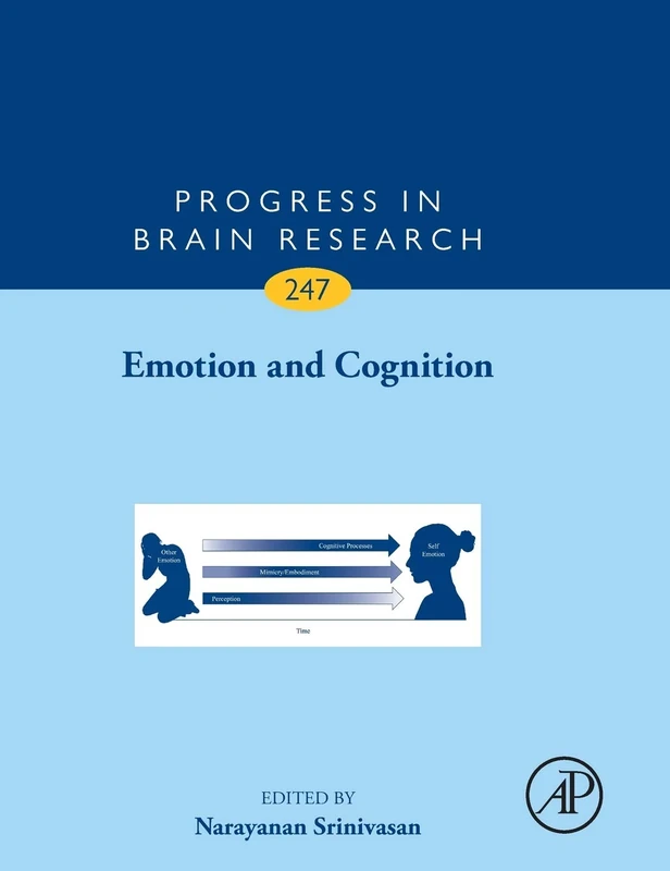 Emotion and Cognition (Volume 247) (Progress in Brain Research, Volume 247)