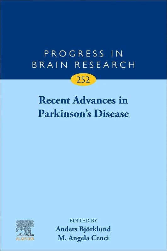 Recent Advances in Parkinson's Disease (Volume 252) (Progress in Brain Research, Volume 252)